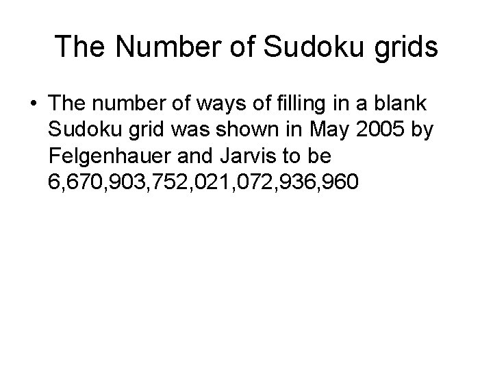 The Number of Sudoku grids • The number of ways of filling in a The Number of Sudoku grids • The number of ways of filling in a
