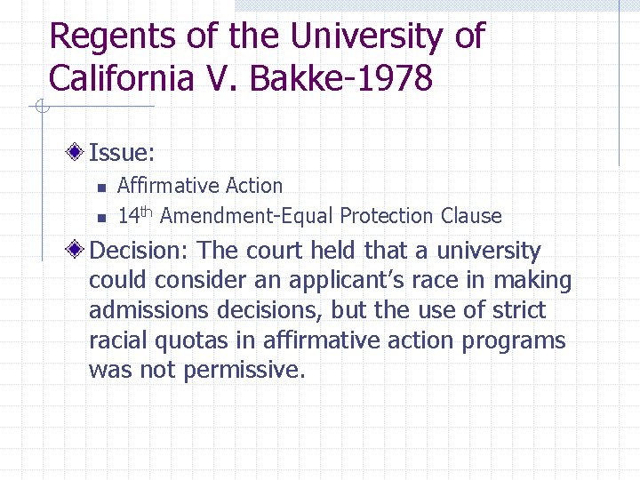 Regents of the University of California V. Bakke-1978 Issue: n n Affirmative Action 14