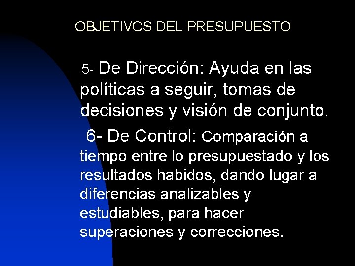 OBJETIVOS DEL PRESUPUESTO 5 - De Dirección: Ayuda en las políticas a seguir, tomas