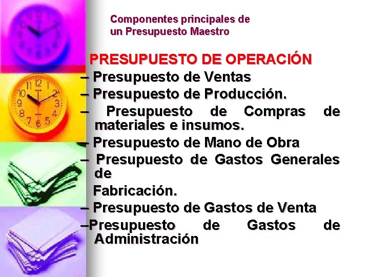 Componentes principales de un Presupuesto Maestro PRESUPUESTO DE OPERACIÓN – Presupuesto de Ventas –