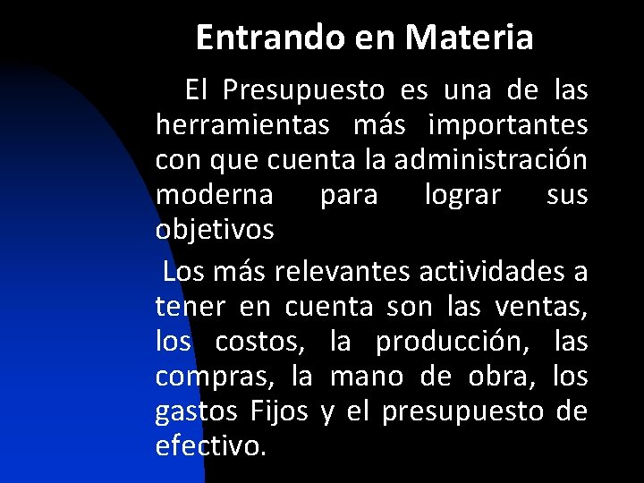 Entrando en Materia El Presupuesto es una de las herramientas más importantes con que