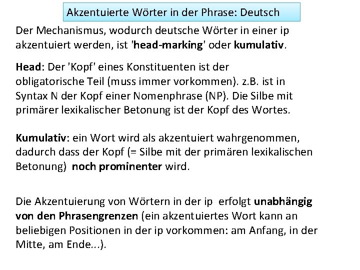 Akzentuierte Wörter in der Phrase: Deutsch Der Mechanismus, wodurch deutsche Wörter in einer ip