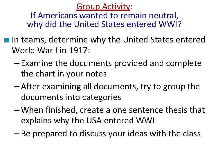 Group Activity: If Americans wanted to remain neutral, why did the United States entered