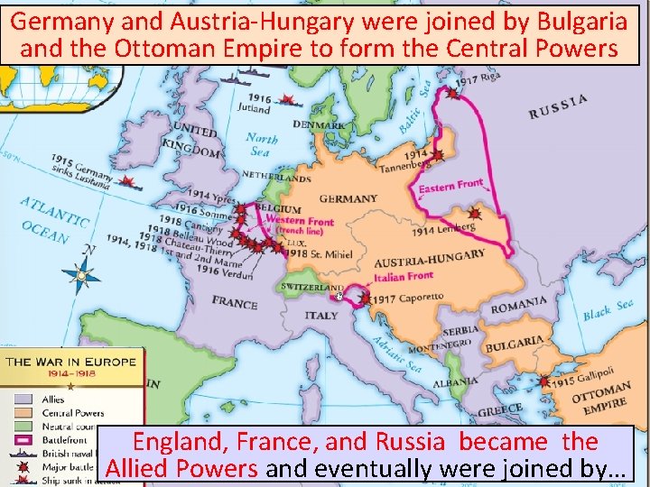 Germany and Austria-Hungary were joined by Bulgaria and the Ottoman Empire to form the