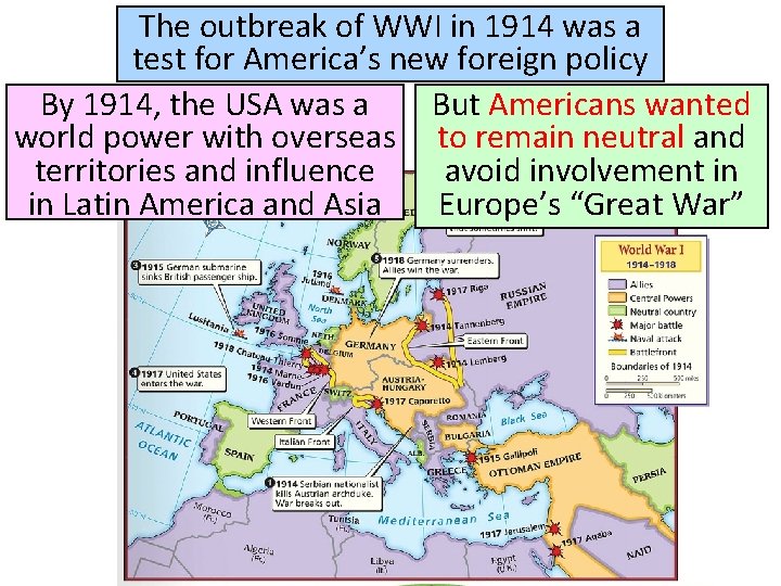 The outbreak of WWI in 1914 was a test for America’s new foreign policy