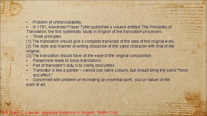  • Problem of untranslatability. • In 1791, Alexander Fraser Tytler published a volume