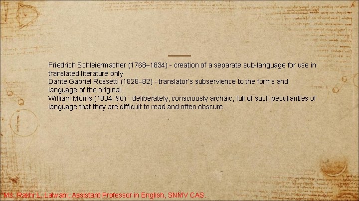 Friedrich Schleiermacher (1768– 1834) - creation of a separate sub-language for use in translated