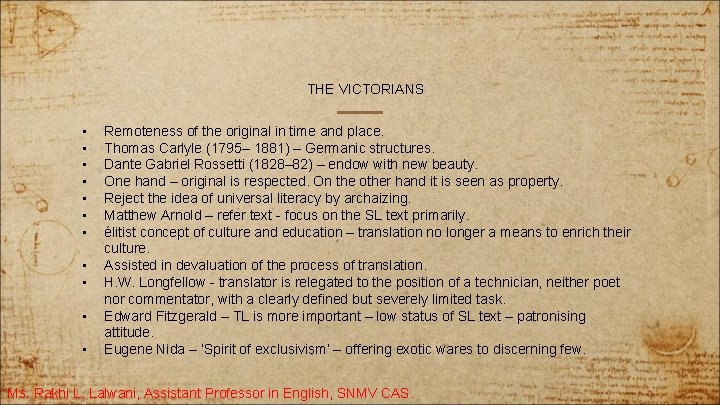 THE VICTORIANS • • • Remoteness of the original in time and place. Thomas