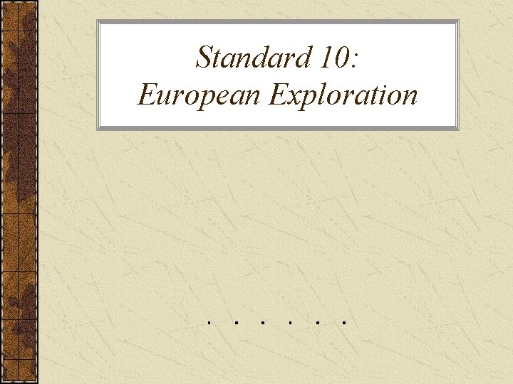 Standard 10: European Exploration 