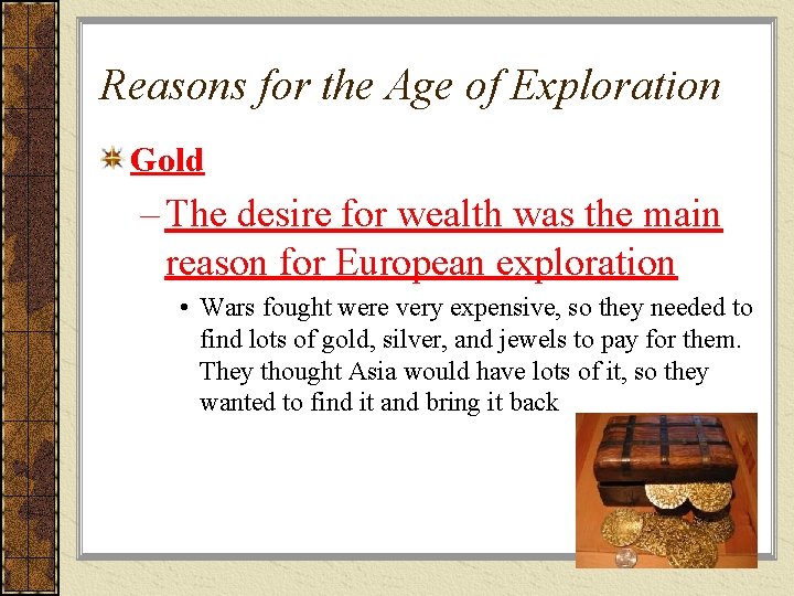 Reasons for the Age of Exploration Gold – The desire for wealth was the