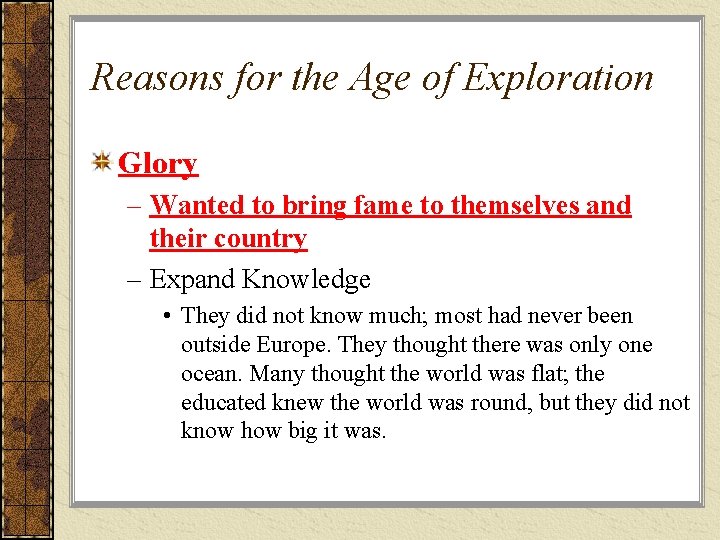 Reasons for the Age of Exploration Glory – Wanted to bring fame to themselves