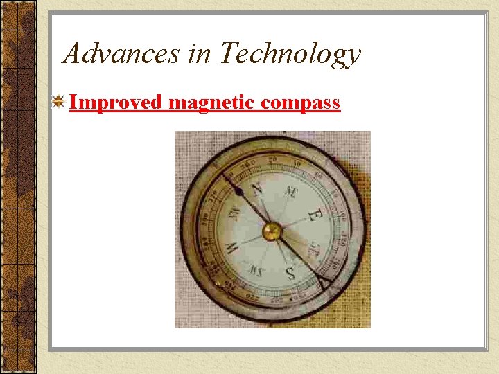 Advances in Technology Improved magnetic compass 