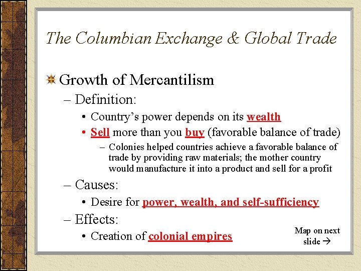 The Columbian Exchange & Global Trade Growth of Mercantilism – Definition: • Country’s power