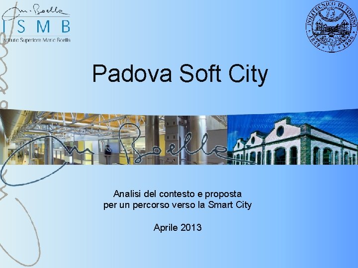 Padova Soft City Analisi del contesto e proposta per un percorso verso la Smart