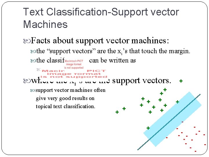 Text Classification-Support vector Machines Facts about support vector machines: the “support vectors” are the