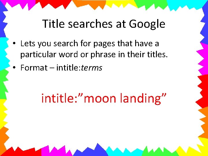 Title searches at Google • Lets you search for pages that have a particular