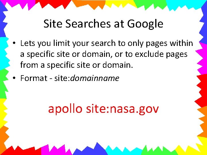 Site Searches at Google • Lets you limit your search to only pages within