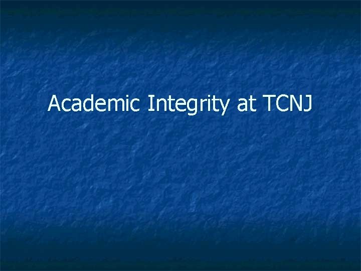 Academic Integrity at TCNJ 