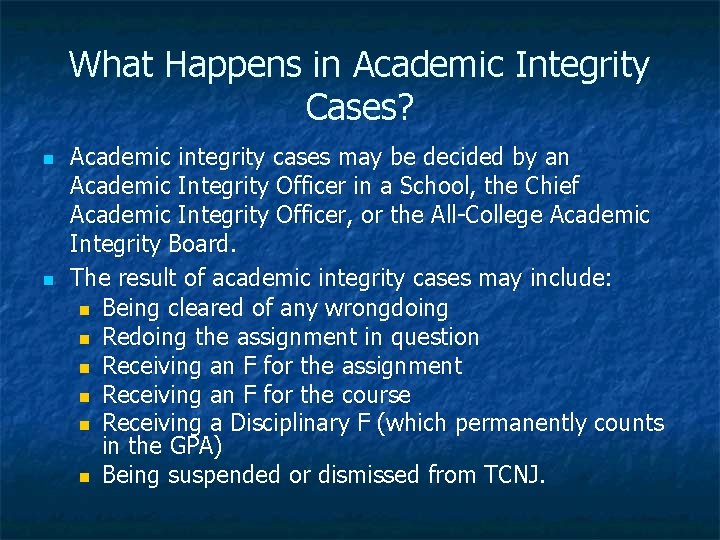 What Happens in Academic Integrity Cases? n n Academic integrity cases may be decided