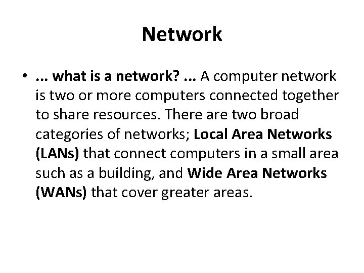 Network • . . . what is a network? . . . A computer Network • . . . what is a network? . . . A computer