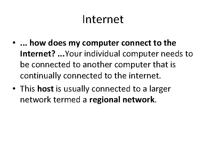 Internet • . . . how does my computer connect to the Internet? . Internet • . . . how does my computer connect to the Internet? .