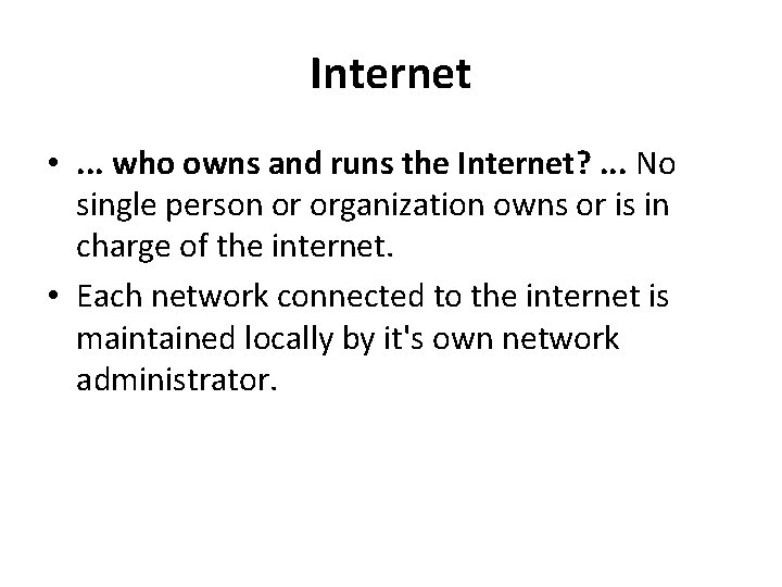 Internet • . . . who owns and runs the Internet? . . . Internet • . . . who owns and runs the Internet? . . .