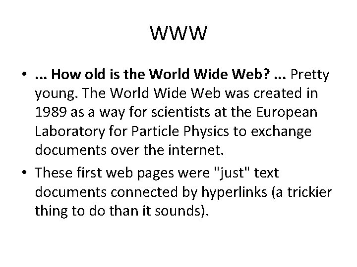WWW • . . . How old is the World Wide Web? . . WWW • . . . How old is the World Wide Web? . .