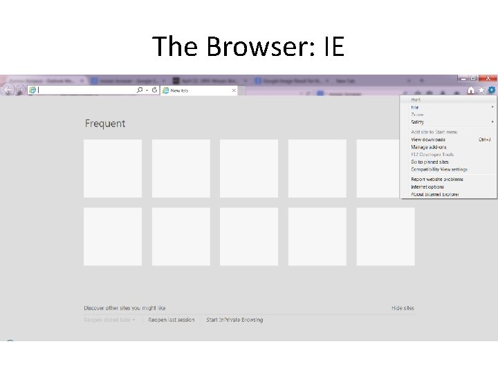 The Browser: IE The Browser: IE