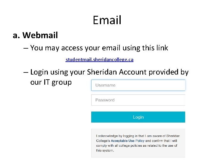 Email a. Webmail – You may access your email using this link studentmail. sheridancollege. Email a. Webmail – You may access your email using this link studentmail. sheridancollege.