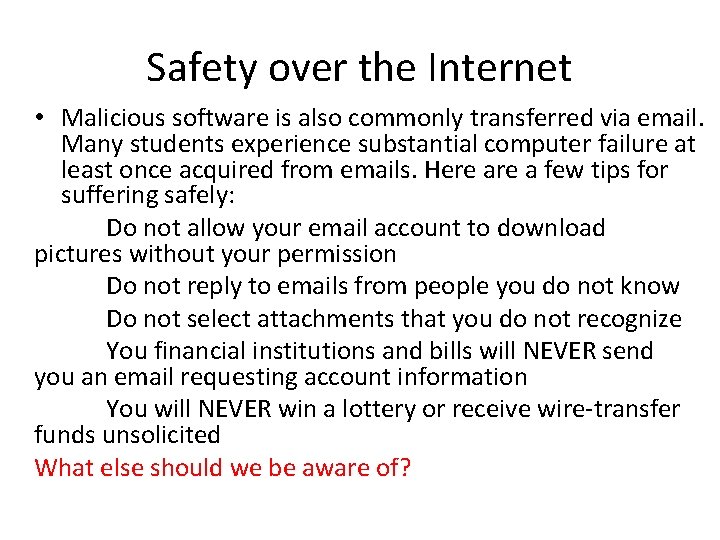 Safety over the Internet • Malicious software is also commonly transferred via email. Many Safety over the Internet • Malicious software is also commonly transferred via email. Many