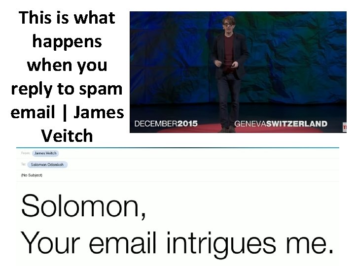 This is what happens when you reply to spam email | James Veitch This is what happens when you reply to spam email | James Veitch