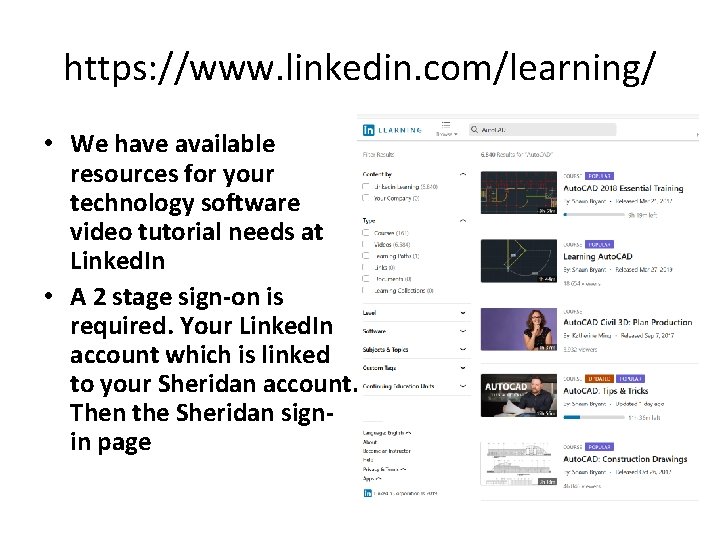 https: //www. linkedin. com/learning/ • We have available resources for your technology software video https: //www. linkedin. com/learning/ • We have available resources for your technology software video