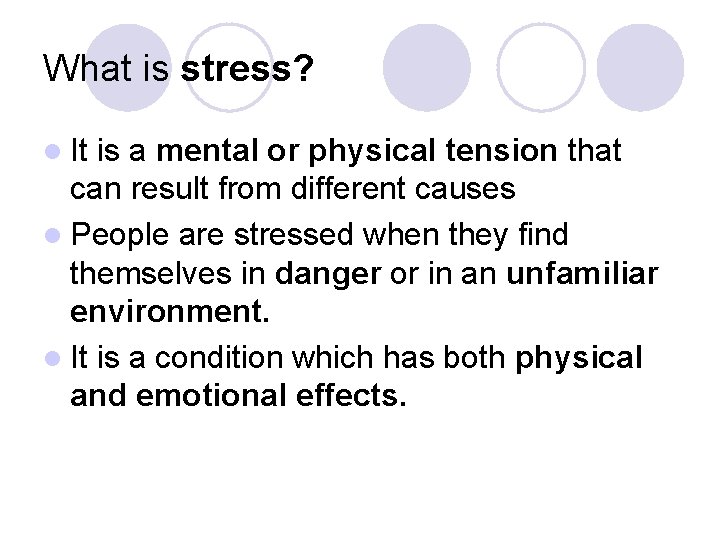 What is stress? l It is a mental or physical tension that can result