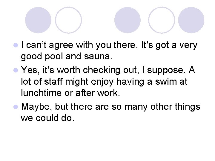 l. I can’t agree with you there. It’s got a very good pool and