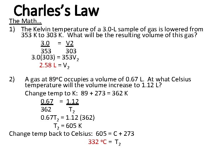 Charles’s Law The Math… 1) The Kelvin temperature of a 3. 0 -L sample Charles’s Law The Math… 1) The Kelvin temperature of a 3. 0 -L sample