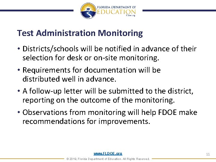 Test Administration Monitoring • Districts/schools will be notified in advance of their selection for Test Administration Monitoring • Districts/schools will be notified in advance of their selection for