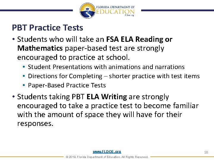 PBT Practice Tests • Students who will take an FSA ELA Reading or Mathematics PBT Practice Tests • Students who will take an FSA ELA Reading or Mathematics