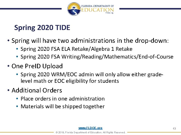 Spring 2020 TIDE • Spring will have two administrations in the drop-down: • Spring Spring 2020 TIDE • Spring will have two administrations in the drop-down: • Spring
