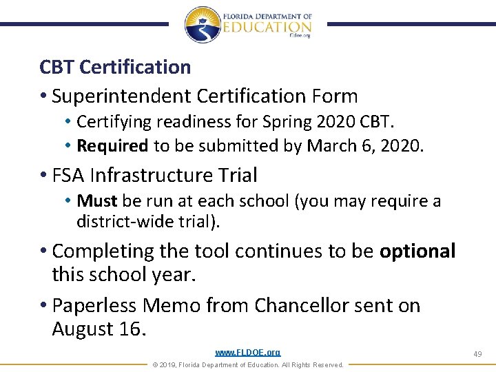 CBT Certification • Superintendent Certification Form • Certifying readiness for Spring 2020 CBT. • CBT Certification • Superintendent Certification Form • Certifying readiness for Spring 2020 CBT. •