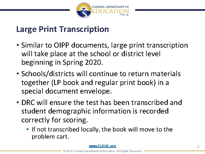 Large Print Transcription • Similar to OIPP documents, large print transcription will take place Large Print Transcription • Similar to OIPP documents, large print transcription will take place