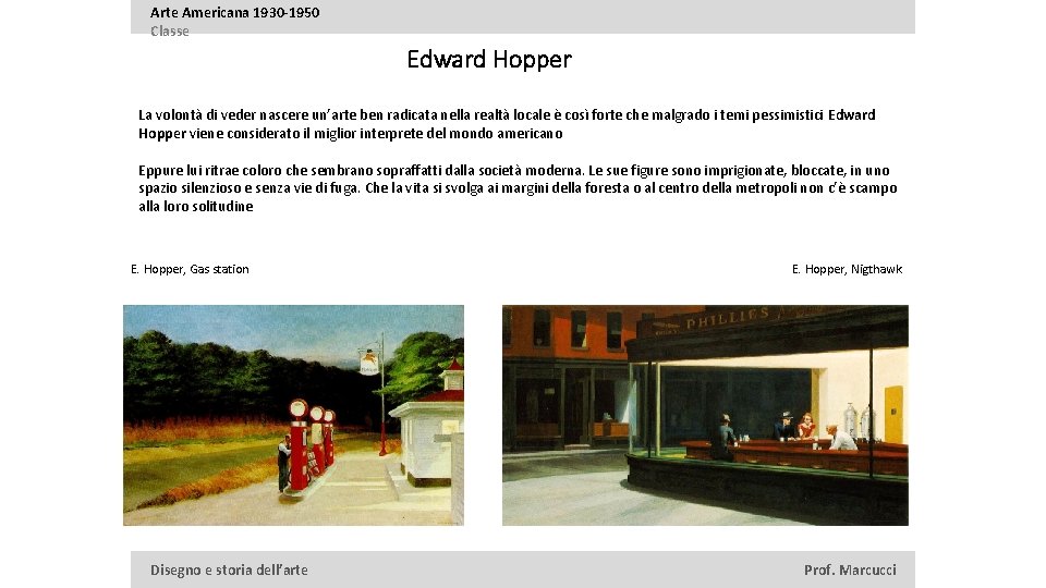 Arte Americana 1930 -1950 Classe Edward Hopper La volontà di veder nascere un’arte ben