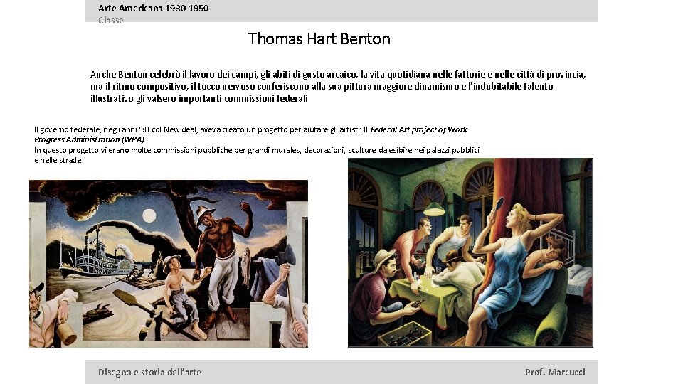 Arte Americana 1930 -1950 Classe Thomas Hart Benton Anche Benton celebrò il lavoro dei