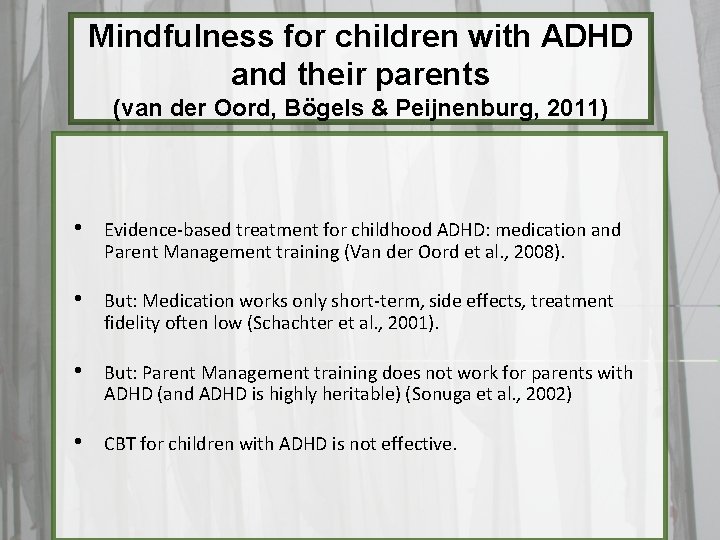 Mindfulness for children with ADHD and their parents (van der Oord, Bögels & Peijnenburg,