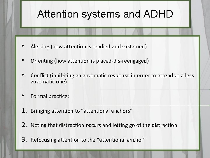 Attention systems and ADHD • Alerting (how attention is readied and sustained) • Orienting