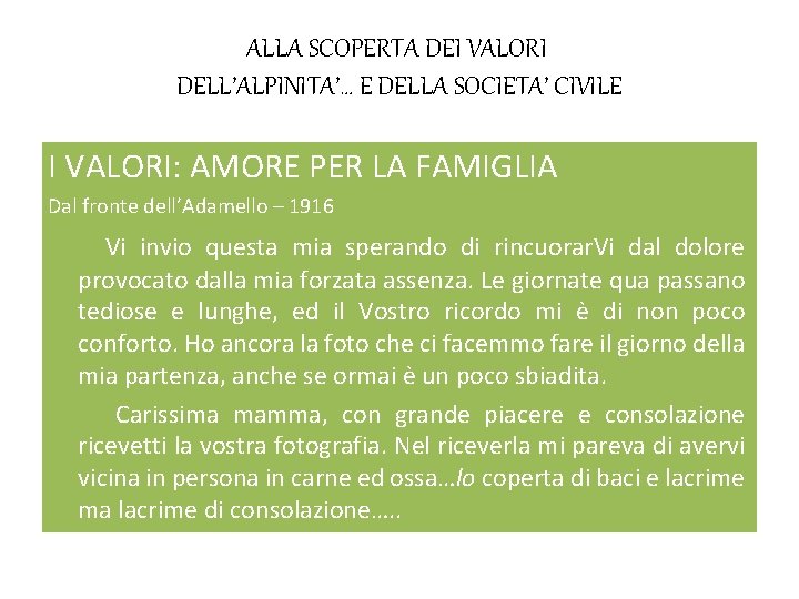 ALLA SCOPERTA DEI VALORI DELL’ALPINITA’… E DELLA SOCIETA’ CIVILE I VALORI: AMORE PER LA