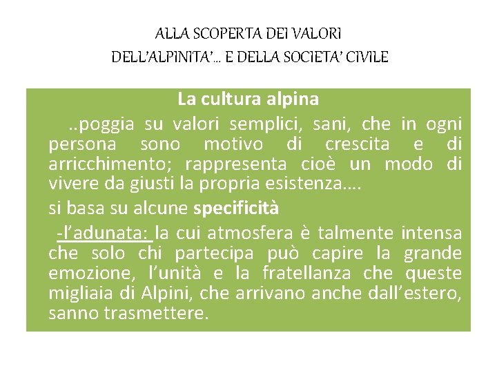 ALLA SCOPERTA DEI VALORI DELL’ALPINITA’… E DELLA SOCIETA’ CIVILE La cultura alpina. . poggia