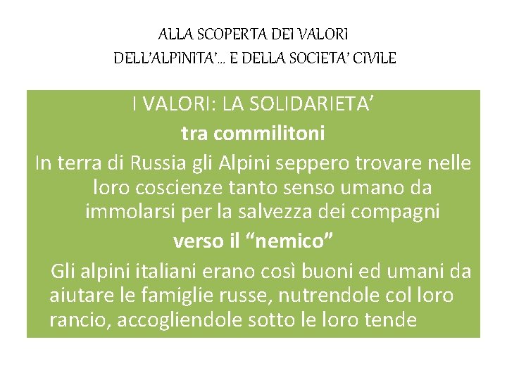 ALLA SCOPERTA DEI VALORI DELL’ALPINITA’… E DELLA SOCIETA’ CIVILE I VALORI: LA SOLIDARIETA’ tra