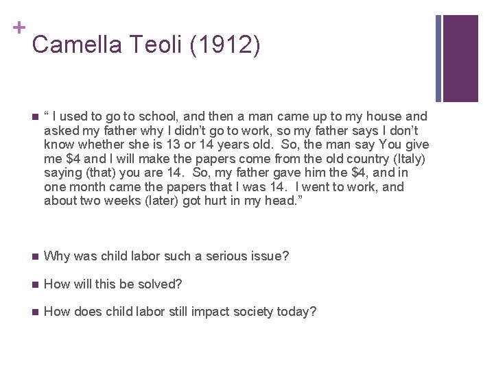 + Camella Teoli (1912) n “ I used to go to school, and then