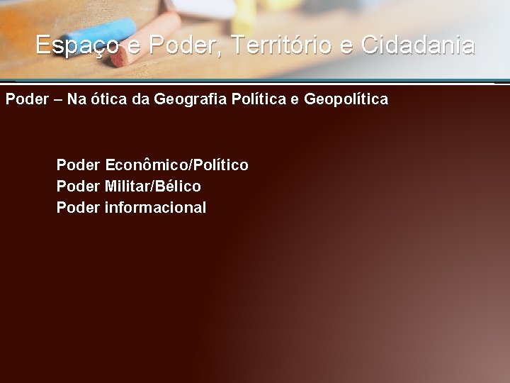 Espaço e Poder, Território e Cidadania Poder – Na ótica da Geografia Política e