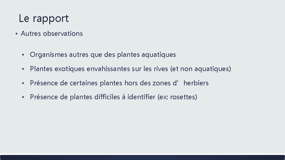 Le rapport ▪ Autres observations ▪ Organismes autres que des plantes aquatiques ▪ Plantes
